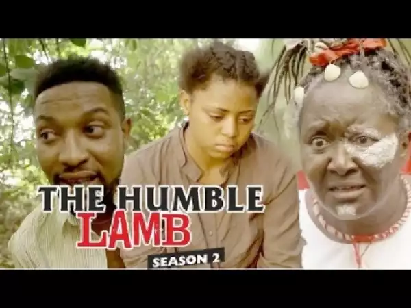 Video: Humble Lamb [Season 2] - Latest Nigerian Nollywoood Movies 2018